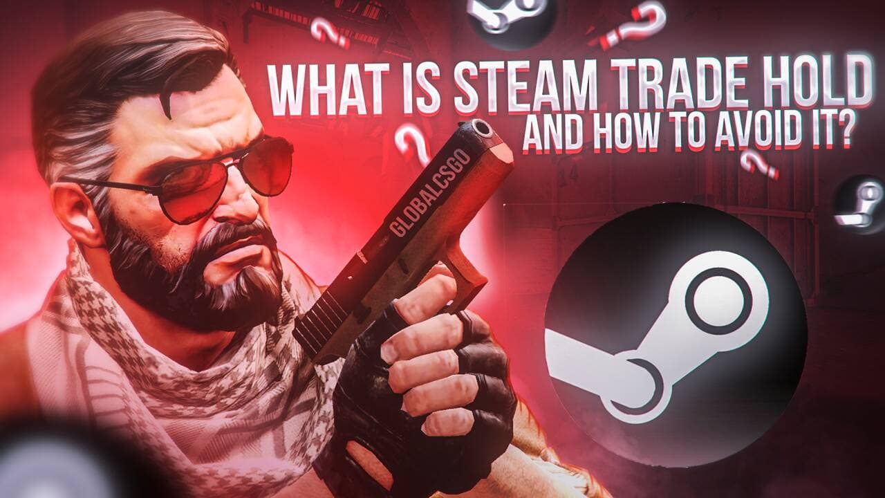 What is Steam Trade Hold and how to avoid it?